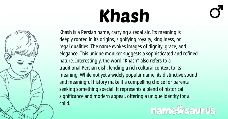 Infographic about Khash name meaning, Khash is a name from Persian origin(s).