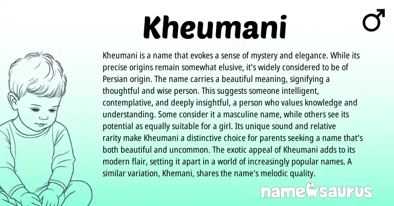 Infographic about Kheumani name meaning, Kheumani is a name from Persian origin(s).
