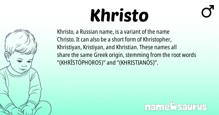 Infographic about Khristo name meaning, Khristo is a name from Russian, Greek origin(s).