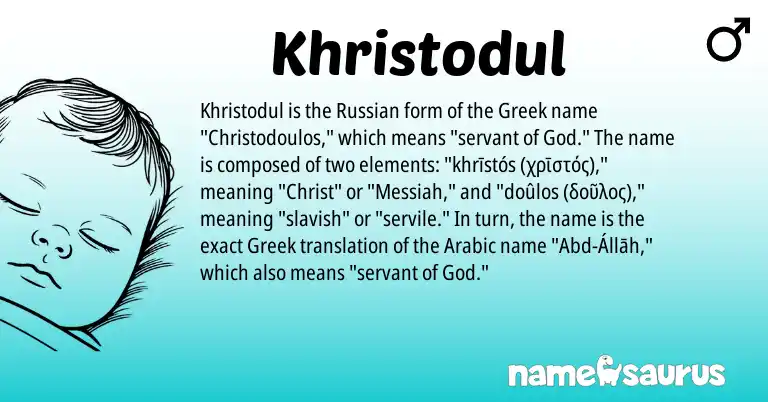 Infographic about Khristodul name meaning, Khristodul is a name from Russian, Arabic, Greek origin(s).