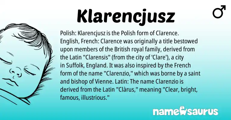 Infographic about Klarencjusz name meaning, Klarencjusz is a name from Polish, British, English, England, French, Latin origin(s).