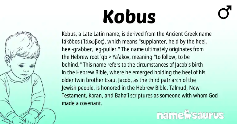 Infographic about Kobus name meaning, Kobus is a name from Jewish, Late Latin, Hebrew, Ancient Greek origin(s).