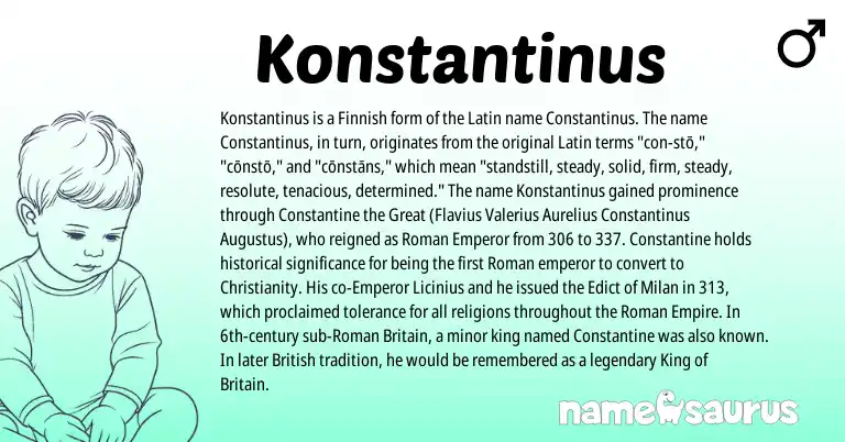 Infographic about Konstantinus name meaning, Konstantinus is a name from Finnish, British, Christianity, Roman, Latin origin(s).