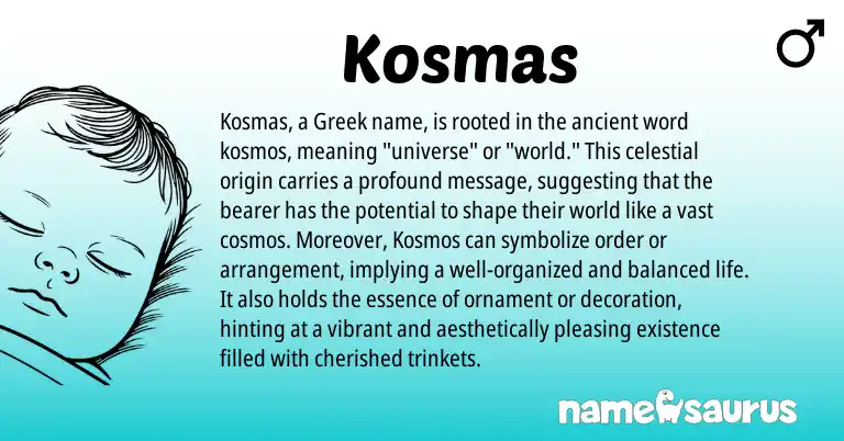 Infographic about Kosmas name meaning, Kosmas is a name from Greek origin(s).