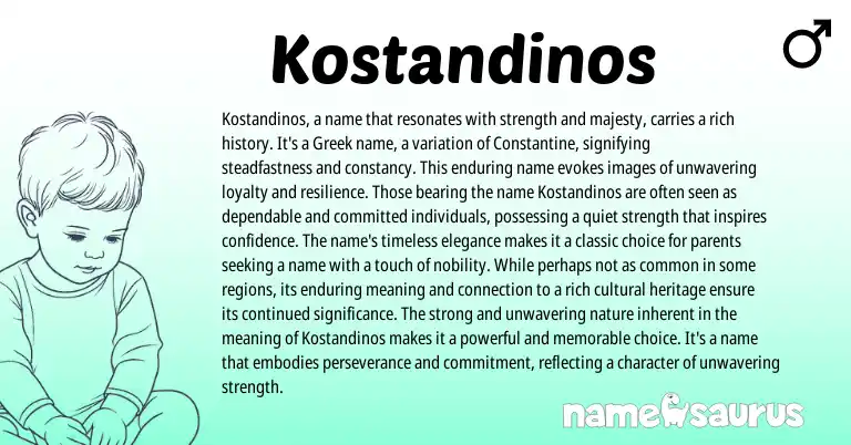 Infographic about Kostandinos name meaning, Kostandinos is a name from Greek origin(s).