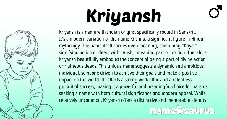 Infographic about Kriyansh name meaning, Kriyansh is a name from Indian origin(s).