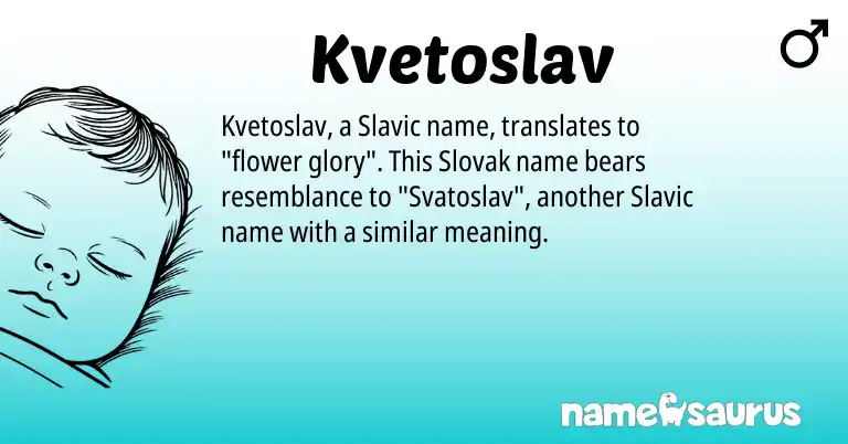 Infographic about Kvetoslav name meaning, Kvetoslav is a name from Slavic, Slovak origin(s).