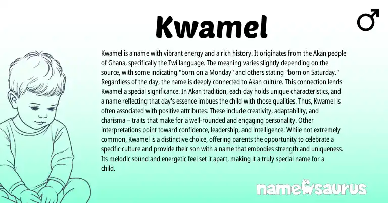 Infographic about Kwamel name meaning, Kwamel is a name from Akan, African, Ghanaian origin(s).
