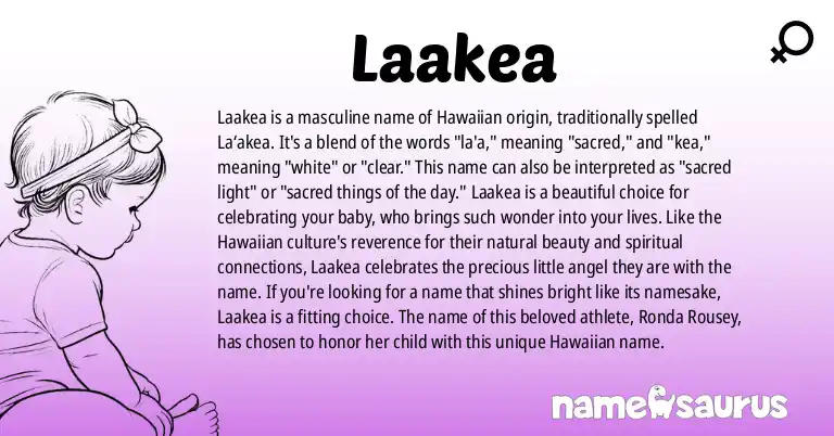 Infographic about Laakea name meaning, Laakea is a name from Hawaiian origin(s).