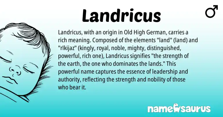 Infographic about Landricus name meaning, Landricus is a name from Old High German origin(s).