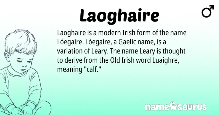 Infographic about Laoghaire name meaning, Laoghaire is a name from Irish, Gaelic, Old Irish origin(s).