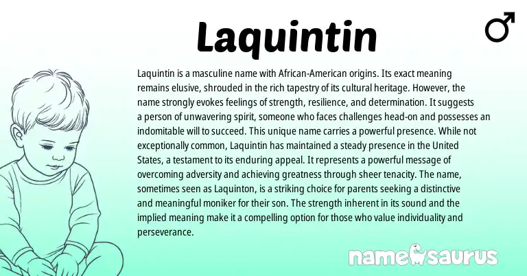 Infographic about Laquintin name meaning, Laquintin is a name from African, American origin(s).