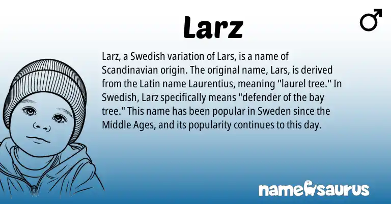 Infographic about Larz name meaning, Larz is a name from Scandinavian, Swedish, Latin origin(s).