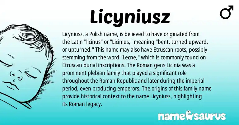 Infographic about Licyniusz name meaning, Licyniusz is a name from Etruscan, Polish, Roman, Latin origin(s).