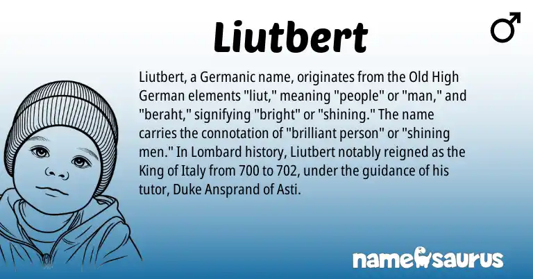 Infographic about Liutbert name meaning, Liutbert is a name from Old High German, Germanic, Lombard origin(s).