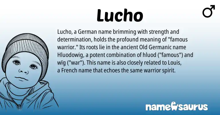 Infographic about Lucho name meaning, Lucho is a name from German, French, Old Germanic origin(s).