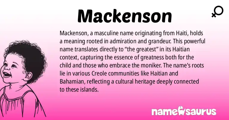 Infographic about Mackenson name meaning, Mackenson is a name from Haitian Creole, Bahamian Creole, Haitian origin(s).