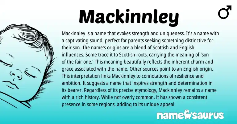 Infographic about Mackinnley name meaning, Mackinnley is a name from Scottish origin(s).