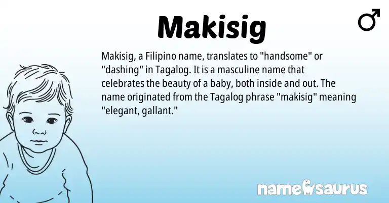 Infographic about Makisig name meaning, Makisig is a name from Filipino, Tagalog origin(s).