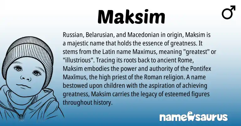 Infographic about Maksim name meaning, Maksim is a name from Russian, Macedonian, Roman, Latin, Belarusian origin(s).