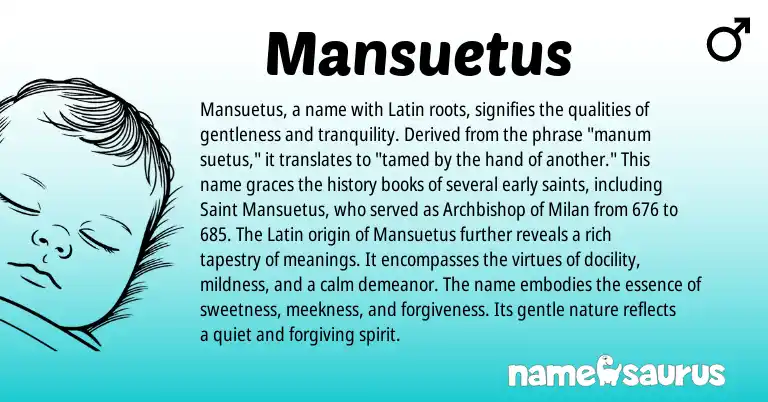 Infographic about Mansuetus name meaning, Mansuetus is a name from Latin origin(s).