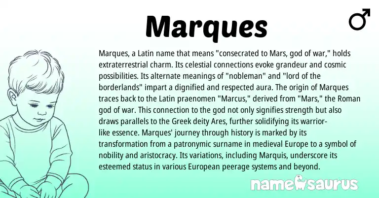 Infographic about Marques name meaning, Marques is a name from Roman, Latin, European, Greek origin(s).