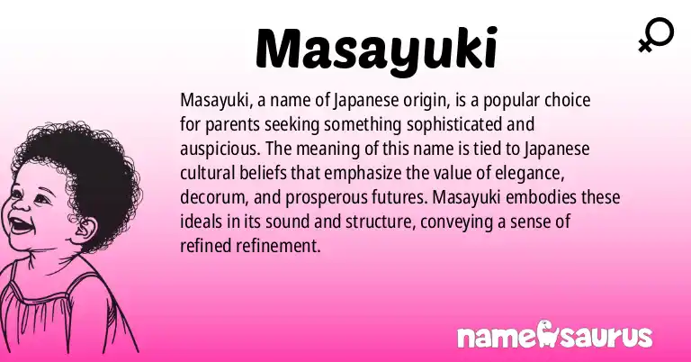 Infographic about Masayuki name meaning, Masayuki is a name from Japanese origin(s).
