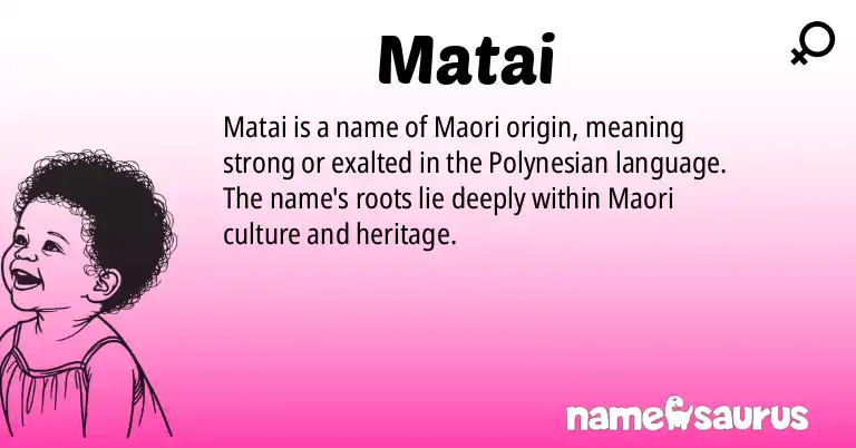 Infographic about Matai name meaning, Matai is a name from Maori origin(s).