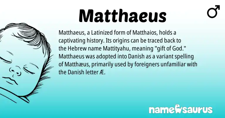 Infographic about Matthaeus name meaning, Matthaeus is a name from Danish, Hebrew origin(s).