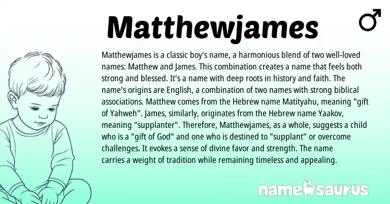Infographic about Matthewjames name meaning, Matthewjames is a name from Hebrew origin(s).