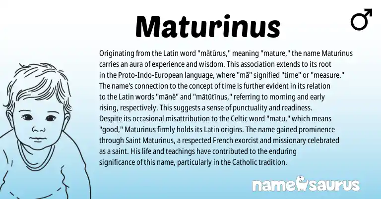 Infographic about Maturinus name meaning, Maturinus is a name from French, Latin, European, Celtic origin(s).