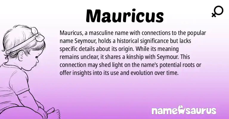 Infographic about Mauricus name meaning, Mauricus is a name from N/A origin(s).