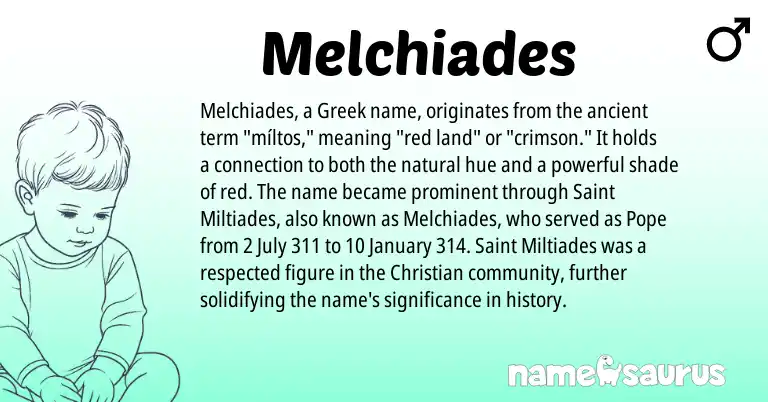 Infographic about Melchiades name meaning, Melchiades is a name from Greek origin(s).