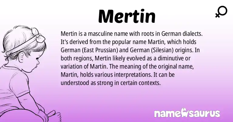 Infographic about Mertin name meaning, Mertin is a name from German (East Prussian), German (Silesian) origin(s).