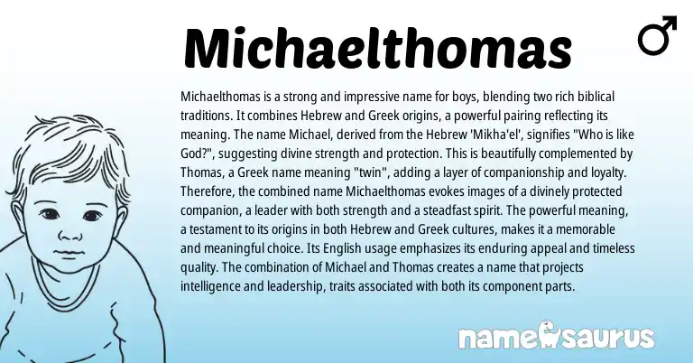 Infographic about Michaelthomas name meaning, Michaelthomas is a name from Hebrew, English, Biblical, Greek origin(s).