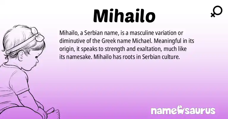 Infographic about Mihailo name meaning, Mihailo is a name from Serbian origin(s).