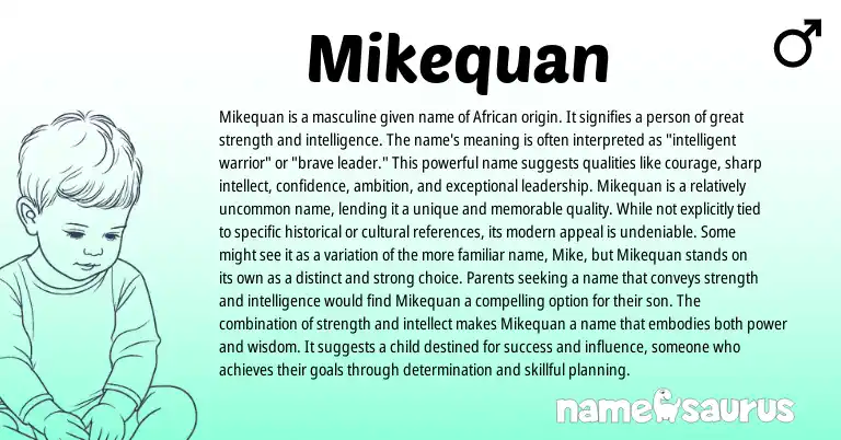 Infographic about Mikequan name meaning, Mikequan is a name from African, American origin(s).