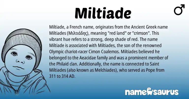 Infographic about Miltiade name meaning, Miltiade is a name from Ancient Greek, French origin(s).