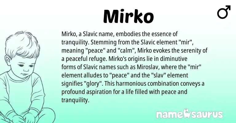 Infographic about Mirko name meaning, Mirko is a name from Slavic origin(s).