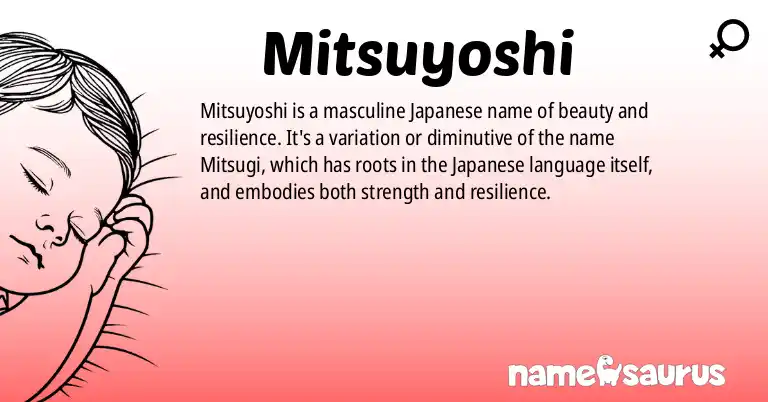 Infographic about Mitsuyoshi name meaning, Mitsuyoshi is a name from Japanese origin(s).