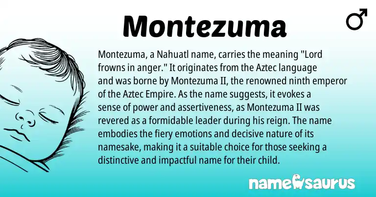 Infographic about Montezuma name meaning, Montezuma is a name from Aztec, Nahuatl origin(s).