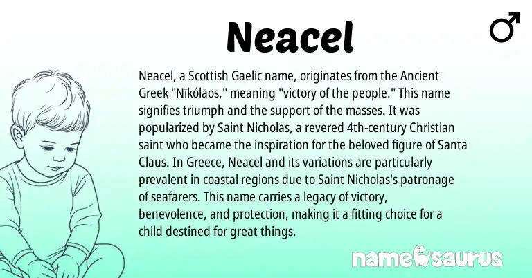Infographic about Neacel name meaning, Neacel is a name from Gaelic, Greece, Scottish, Ancient Greek origin(s).