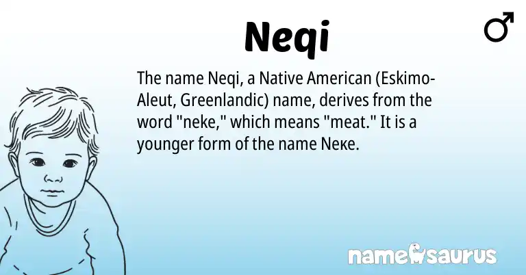 Infographic about Neqi name meaning, Neqi is a name from Native American, Aleut, Greenlandic origin(s).