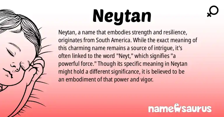 Infographic about Neytan name meaning, Neytan is a name from South American origin(s).