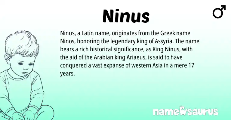 Infographic about Ninus name meaning, Ninus is a name from Latin, Greek origin(s).