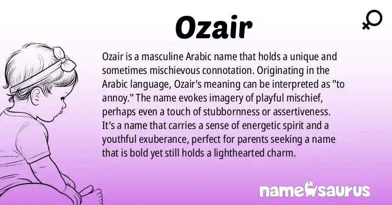 Infographic about Ozair name meaning, Ozair is a name from Arabic origin(s).