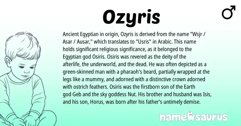 Infographic about Ozyris name meaning, Ozyris is a name from Ancient Egyptian, Arabic, Egyptian origin(s).