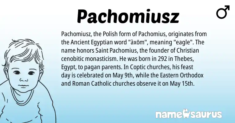 Infographic about Pachomiusz name meaning, Pachomiusz is a name from Ancient Egyptian, Polish, Roman, Coptic origin(s).