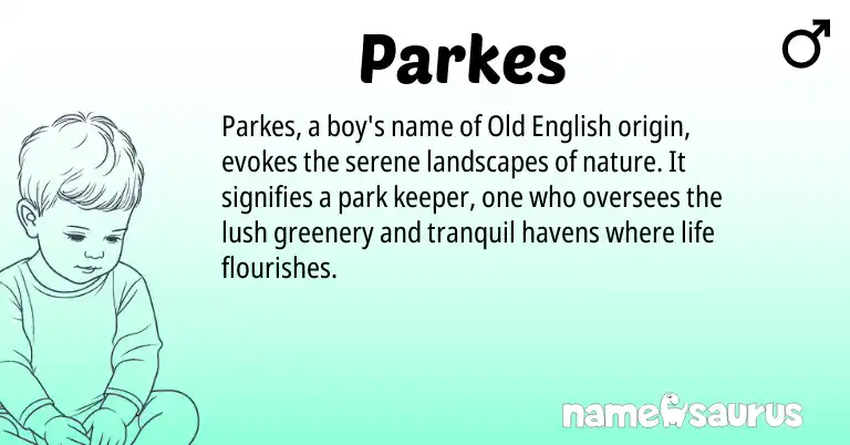 Infographic about Parkes name meaning, Parkes is a name from Old English origin(s).