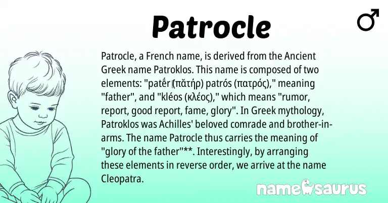 Infographic about Patrocle name meaning, Patrocle is a name from Ancient Greek, French, Greek origin(s).